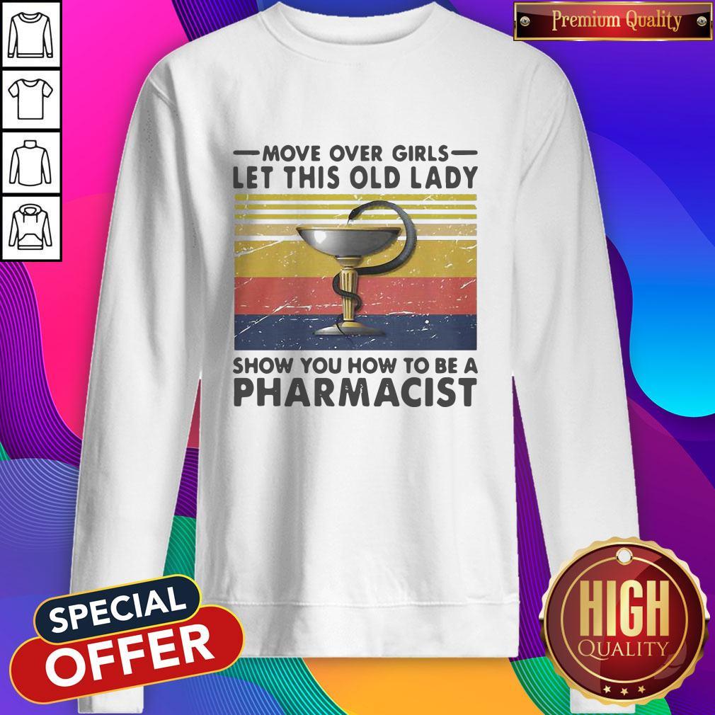 Move Over Girls Let This Old Lady Show You How To Be A Pharmacist Shirt - Image 5