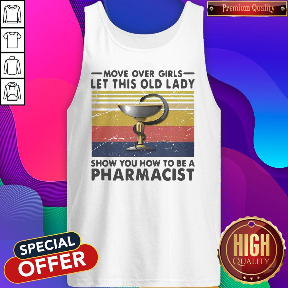 Move Over Girls Let This Old Lady Show You How To Be A Pharmacist Shirt - Image 4