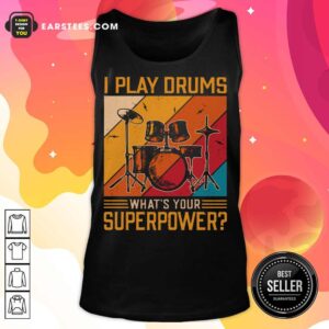 Alternative view of Top I Play Drums What's Your Superpower Vintage Shirt