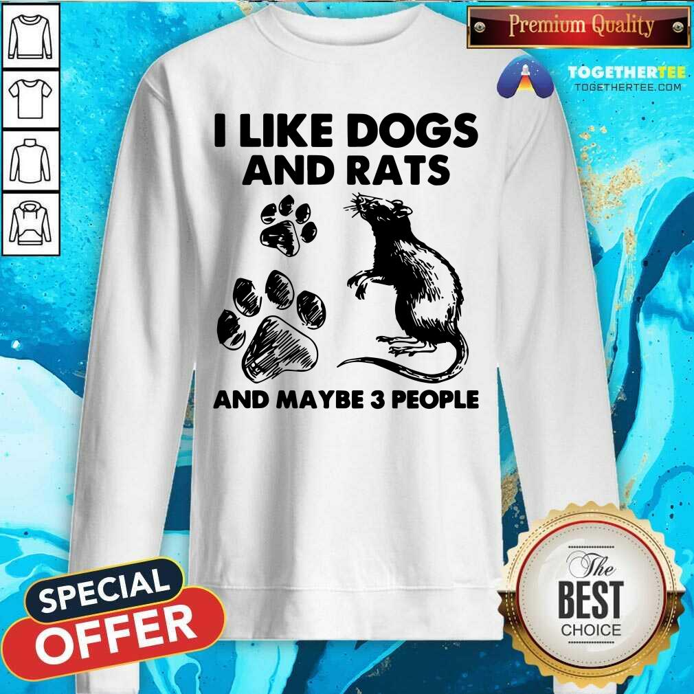 I Like Dogs And Rats And Maybe 3 People Shirt - Image 5