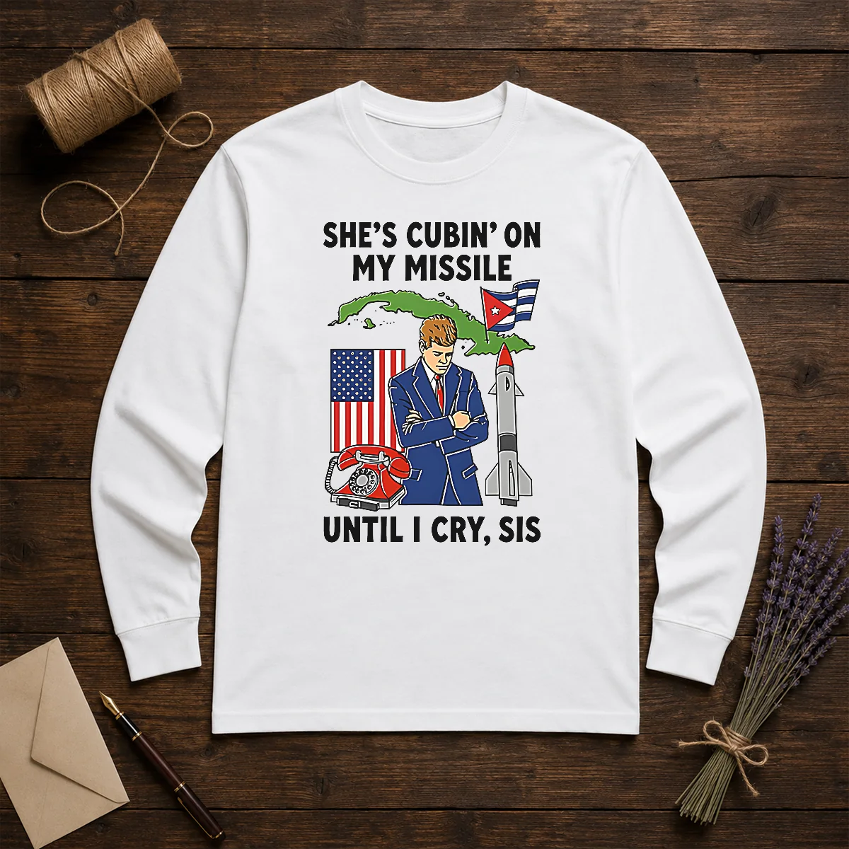 Nice She'S Cubin' On My Missile Until I Cry Sis John F Kennedy Shirt - Image 5