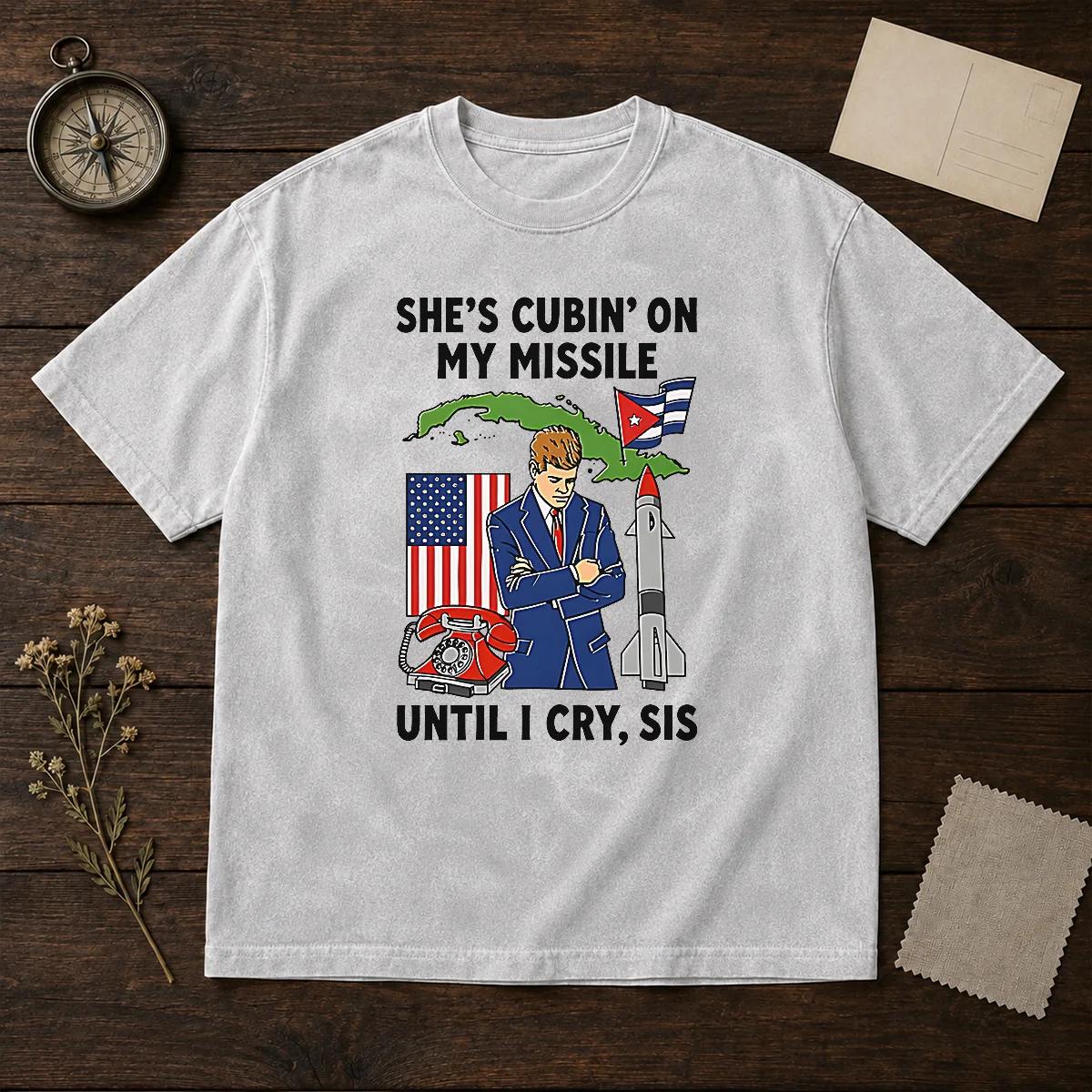 Nice She'S Cubin' On My Missile Until I Cry Sis John F Kennedy Shirt - Image 8