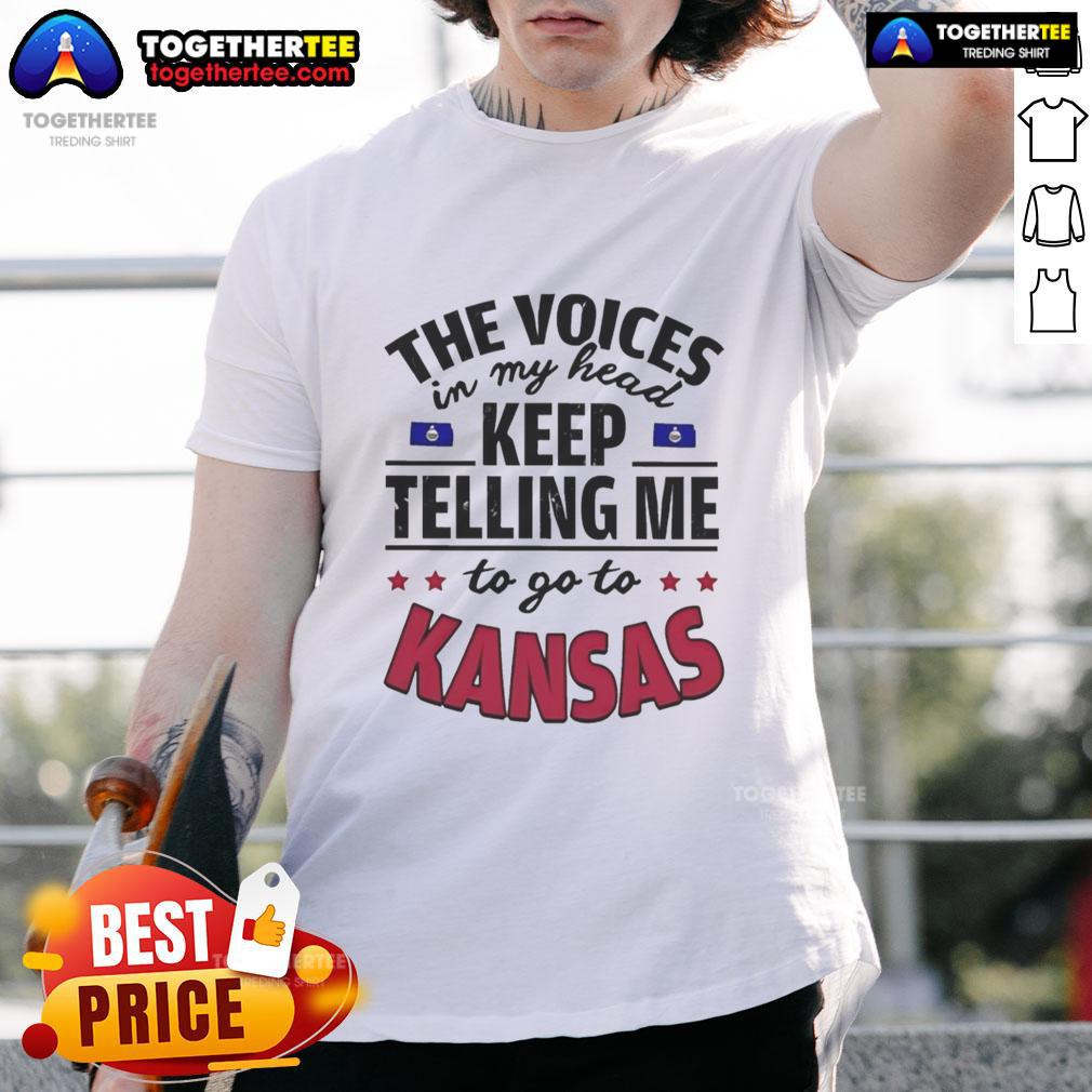Official The Voices In My Head Keep Telling Me To Go To Kansas T-Shirt