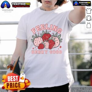 Top Retro Strawberry Feeling Berry Good Positive Mind Happy Life T-Shirt