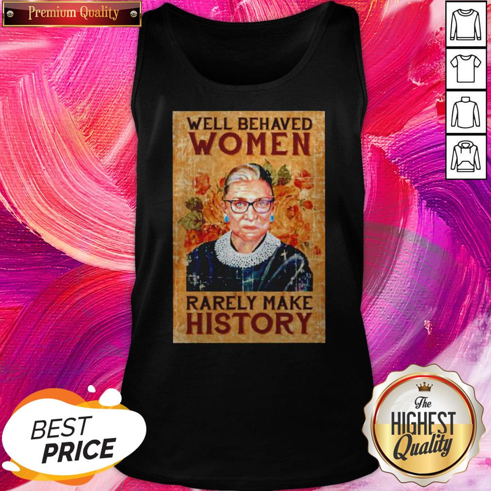 Nice RBG Ruth Bader Ginsburg Well Behaved Woman Rarely Make History Shirt - Image 3