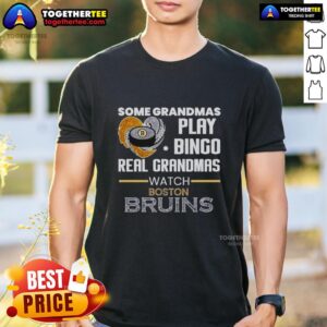 Awesome Some Grandmas Play Bingo Real Grandmas Watch Boston Bruins T-Shirt