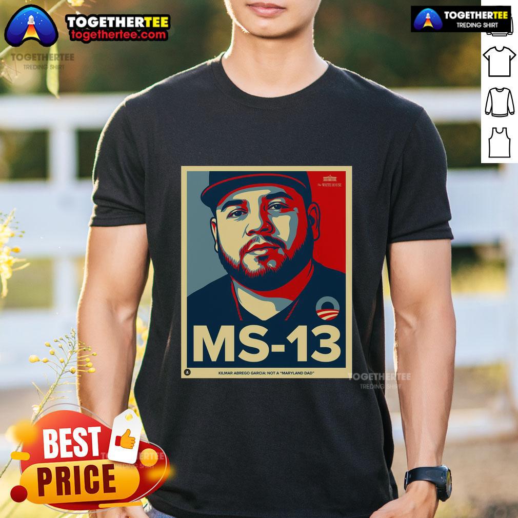Official Ms 13 Kilmar Abrego Garcia Not A Maryland Dad T-Shirt