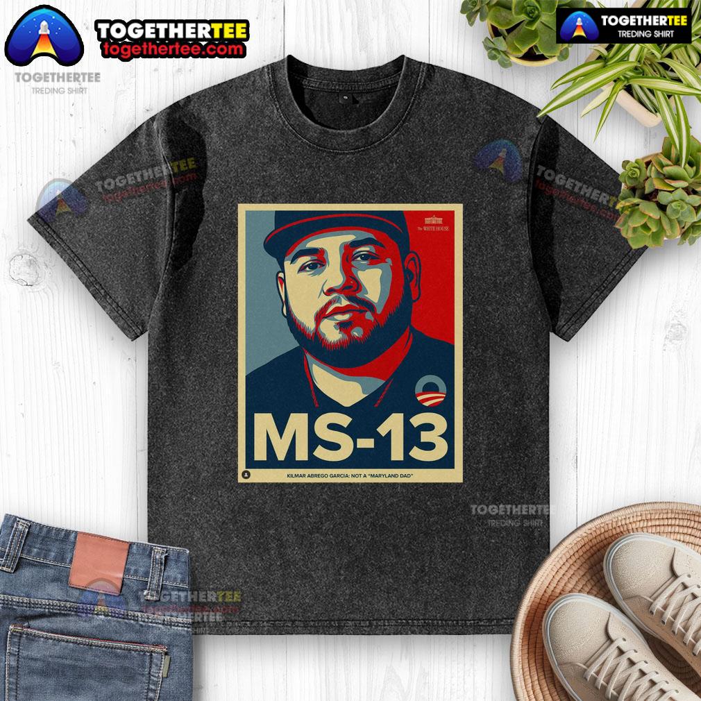 Official Ms 13 Kilmar Abrego Garcia Not A Maryland Dad T-Shirt - Image 6