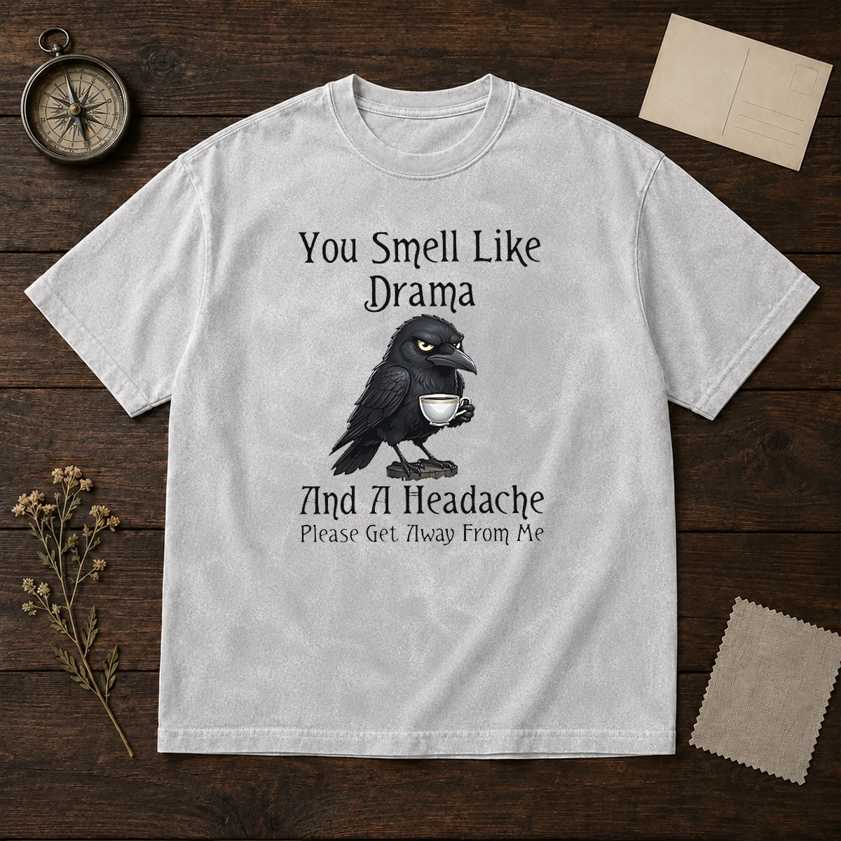 Good Sarcastic Bird Lovers You Smell Like Drama And A Headache Get Away From Me Shirt - Image 6