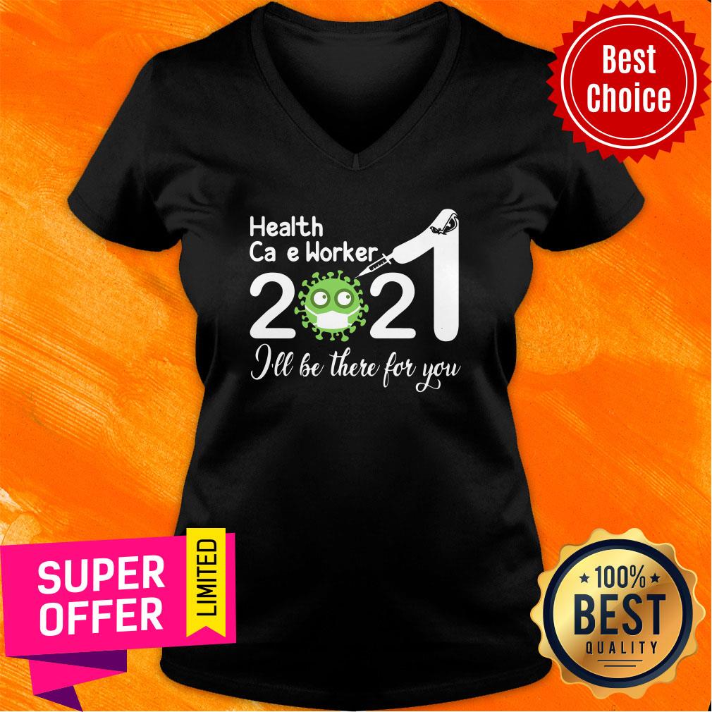 Health Care Worker Nurse 2021 Covid NUR I'll Be There For You Shirt - Image 3
