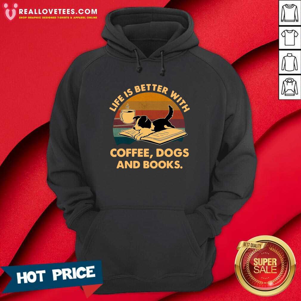 Pro Life Is Better With Coffee Dogs And Books Vintage Shirt - Image 4