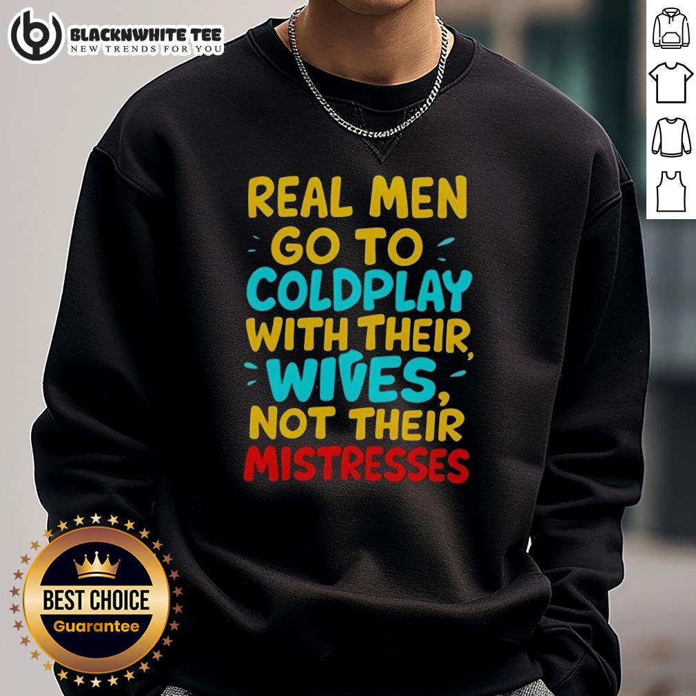 Awesome Real Men Go To Coldplay With Their Wives T-Shirt - Image 5