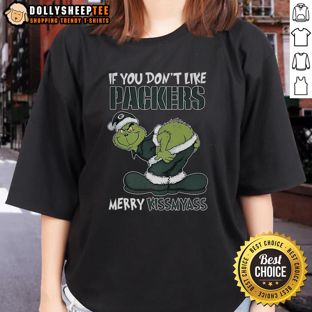 Hot Grinch X Green Bay Packerss If You Don't Like Packers Merry Kissmyass 2025 Christmas T-Shirt - Image 3