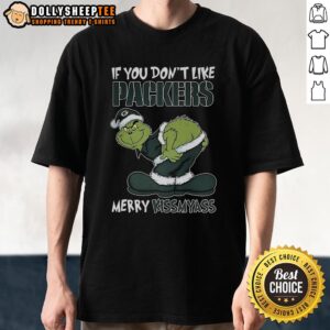 Hot Grinch X Green Bay Packerss If You Don't Like Packers Merry Kissmyass 2025 Christmas T-Shirt