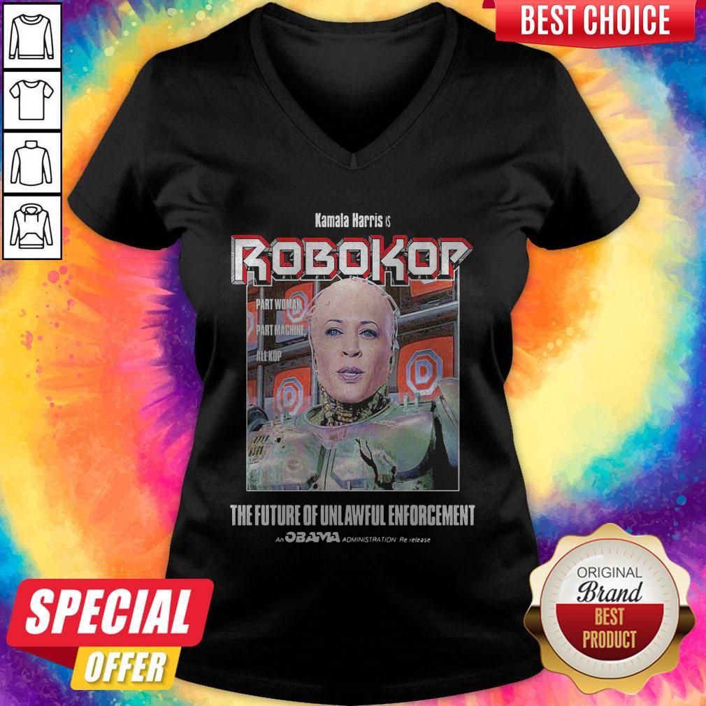 Kamala Harris Is Robokor Part Woman Part Machine All Kop The Future Of Unlawful Enforcement Shirt - Image 4