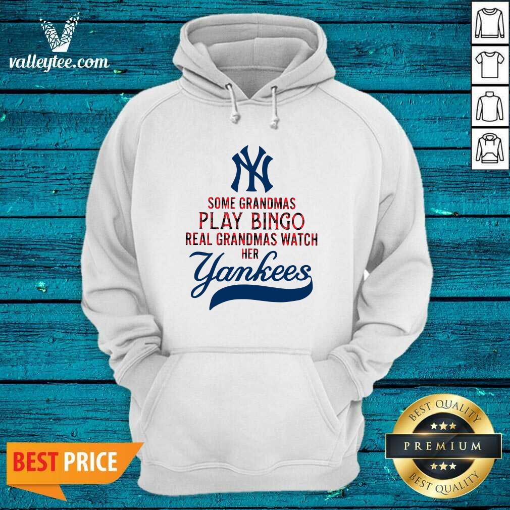Pro Some Grandmas Play Bingo Real Grandmas Watch Her New York Yankees Shirt - Image 2