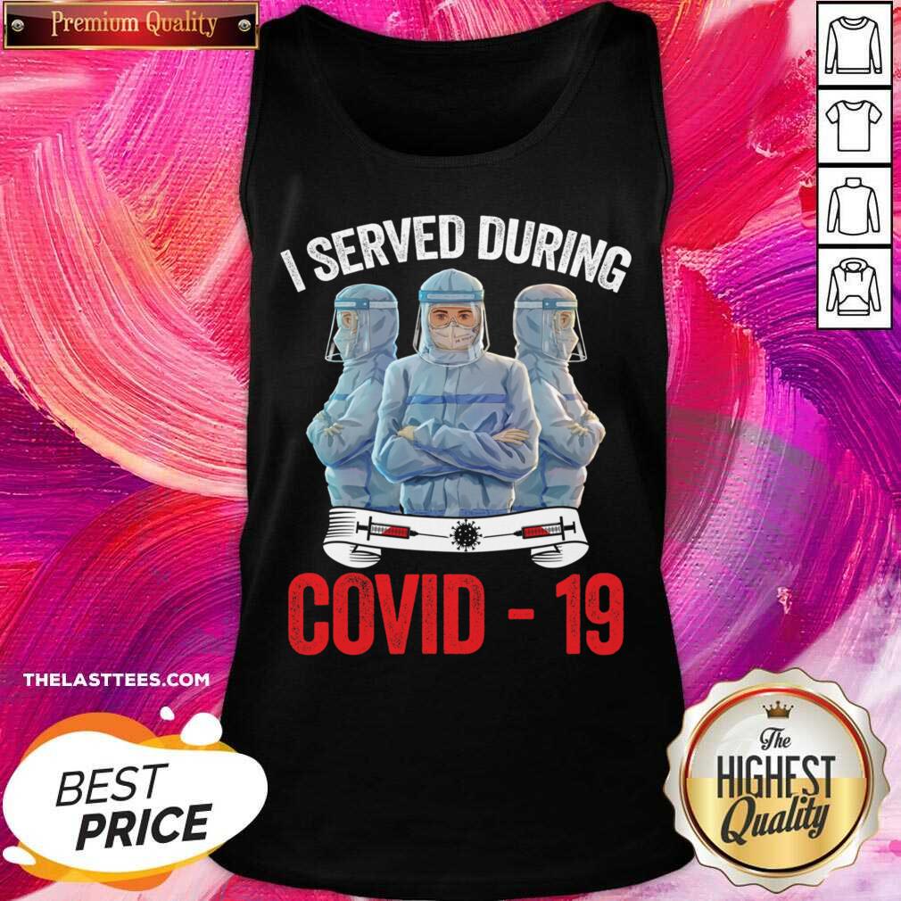 Perfect Nurse I Served During Covid 19 Shirt - Image 3