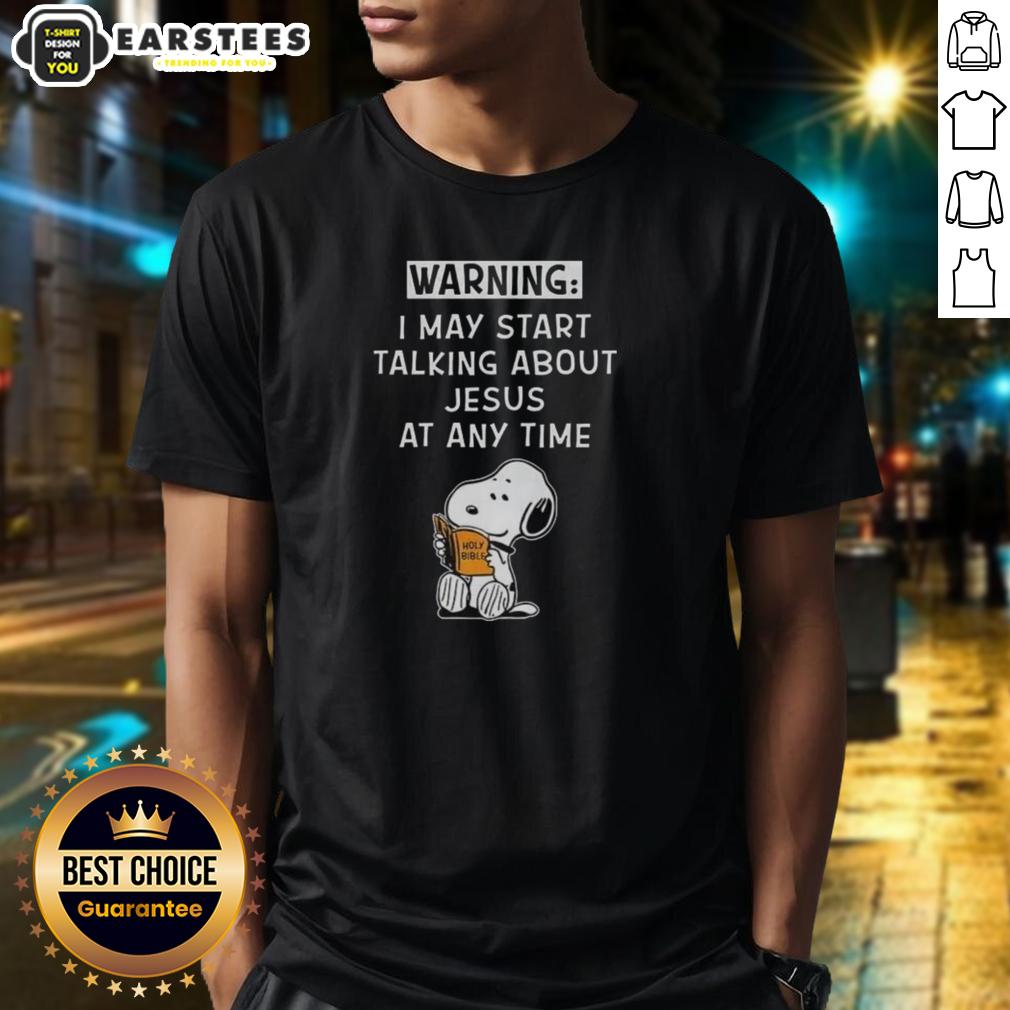 Premium Snoopy May Start Talking About Jesus At Any Time T-Shirt
