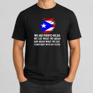 Good Pretty Puerto Rican Pride We Are Puerto Rican We Say What We Mean And Mean What We Say Shirt