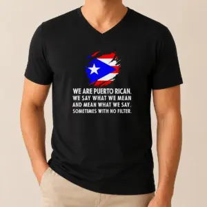 Alternative view of Good Pretty Puerto Rican Pride We Are Puerto Rican We Say What We Mean And Mean What We Say Shirt