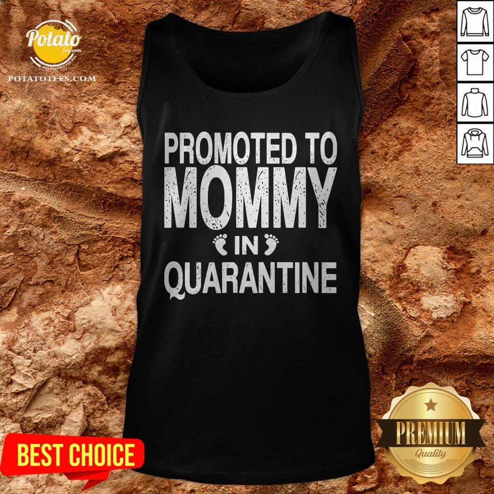 Promoted To Mommy In Quarantine Pregnancy Announcemet Shirt - Image 3