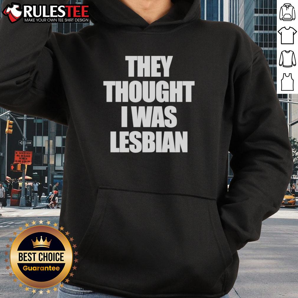 Funny They Thought I Was Lesbian T-Shirt - Image 2