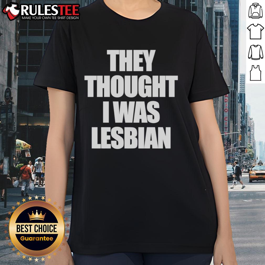 Funny They Thought I Was Lesbian T-Shirt - Image 3