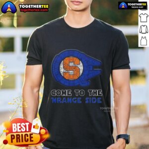 Good Star Wars Come To The Syracuse Orange Side T-Shirt