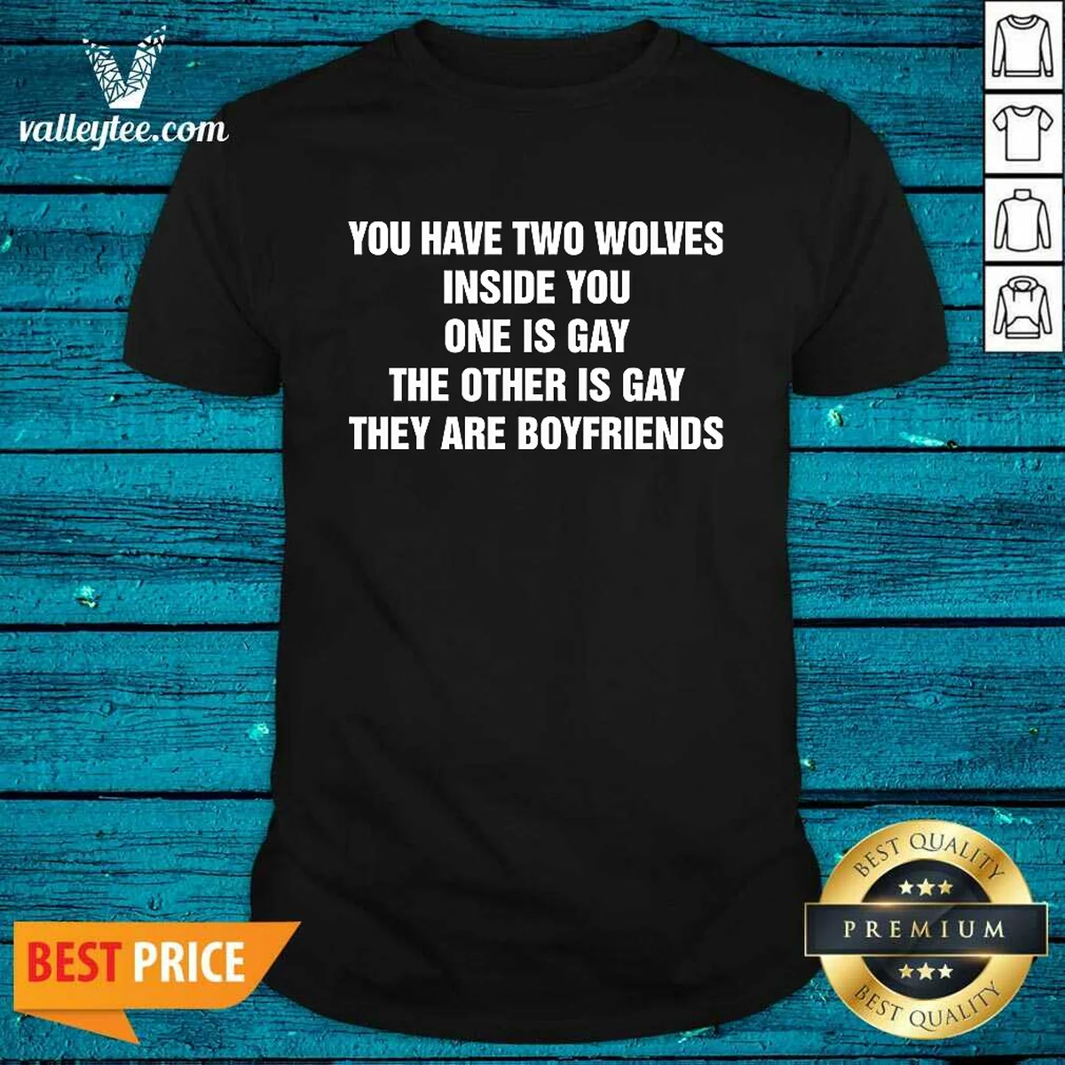 Good You Have Two Wolves Inside You. One Is Gay, The Other Is Gay, They Are Boyfriends Text Shirt