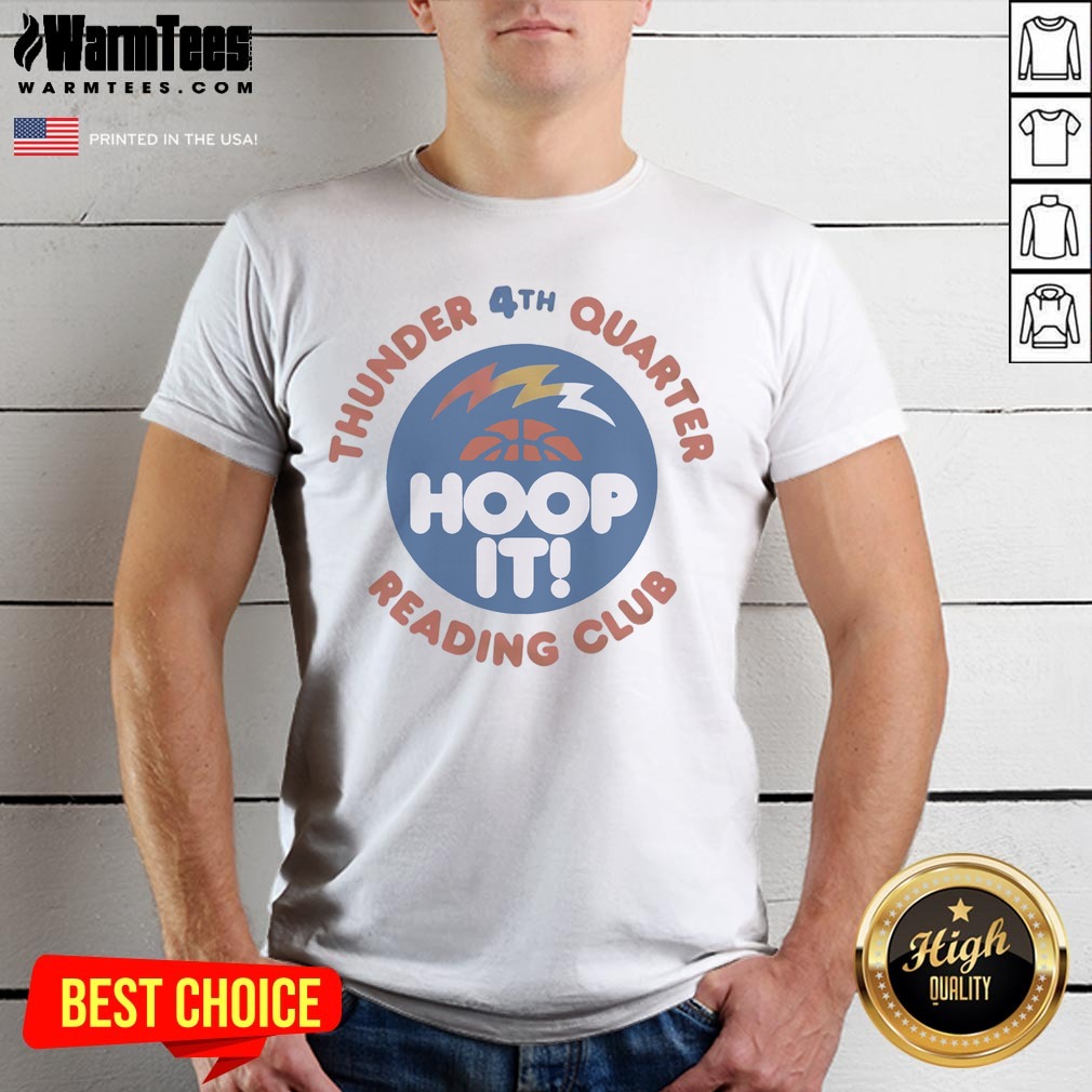 Original Thunder 4th Quarter Hoop It Reading Club Oklahoma City Thunder Basketball Shirt