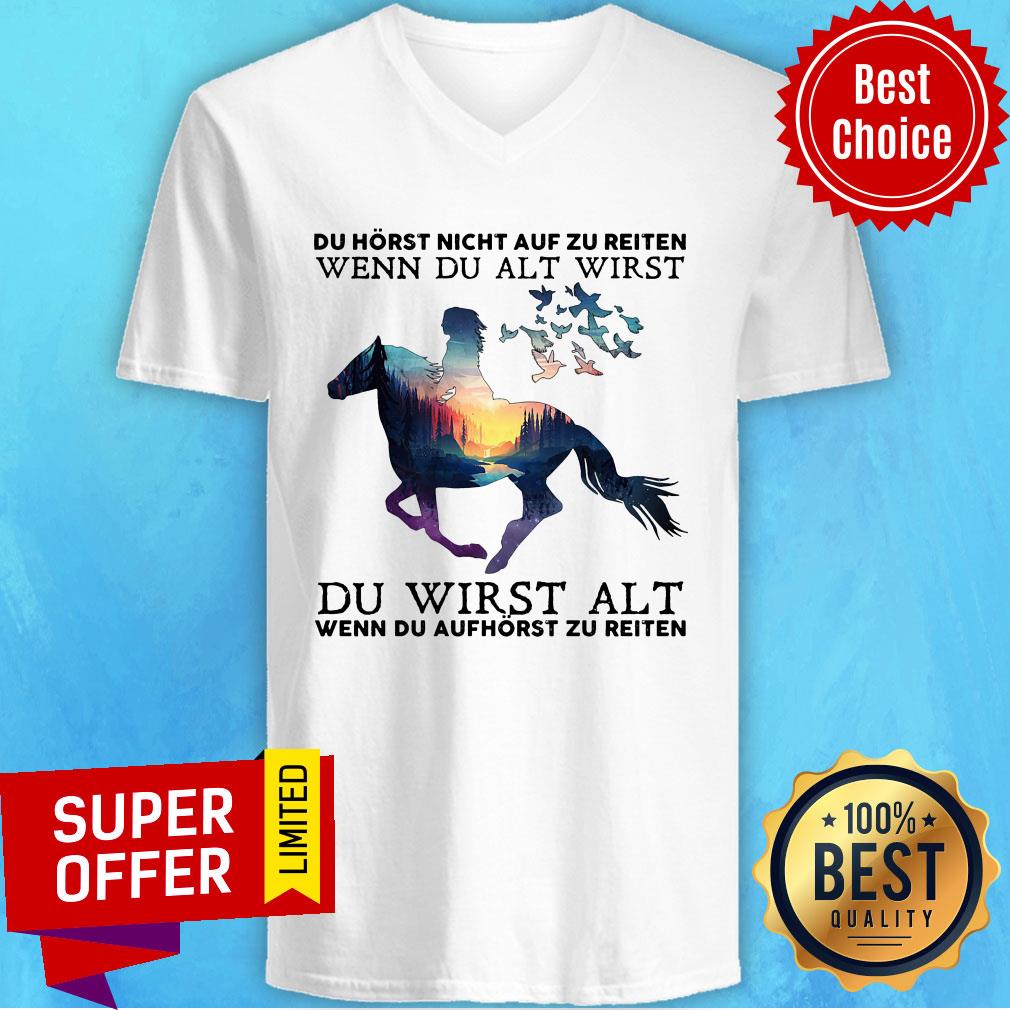 Du Hörst Nicht Auf Zu Reiten Wenn Du Alt Wirst Shirt - Image 3