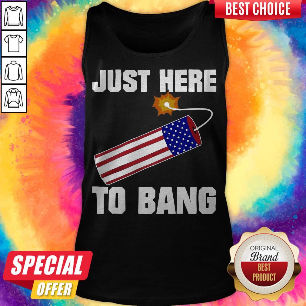 American Flag Just Here To Bang 4th Of July Shirt - Image 4