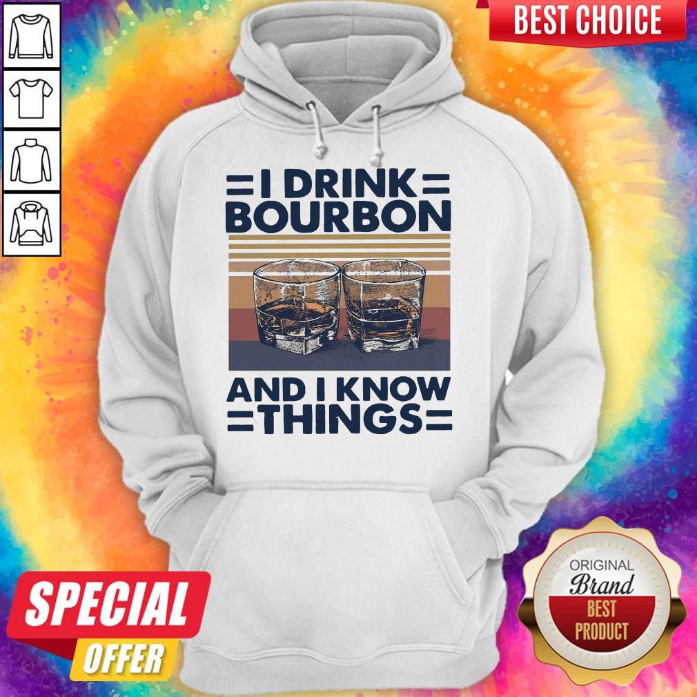 I Drink Bourbon And I Know Things Vintage Shirt - Image 2