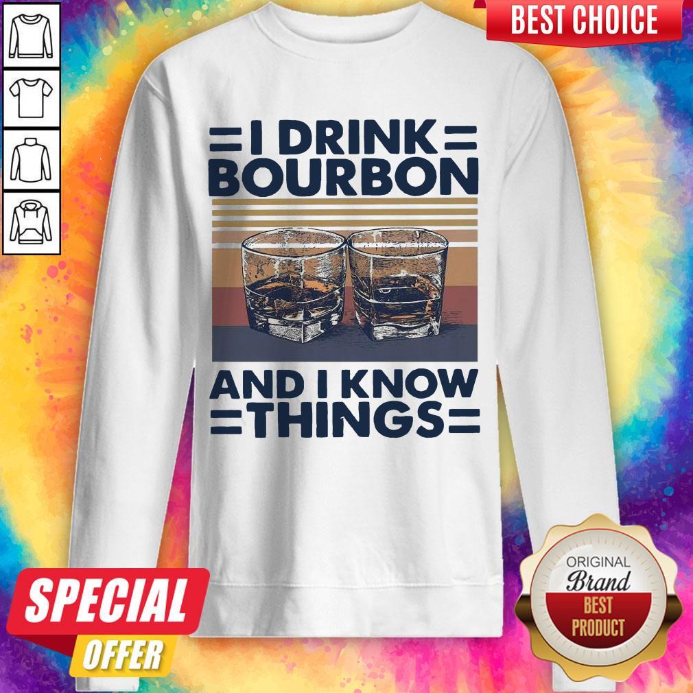 I Drink Bourbon And I Know Things Vintage Shirt - Image 5