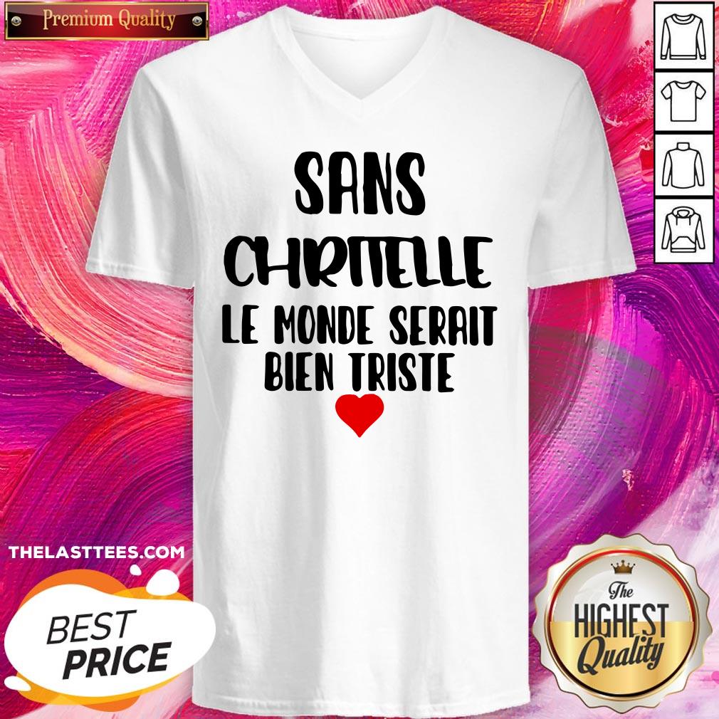 Sans Chritelle Le Monde Serait Bien Triste Shirt - Image 2