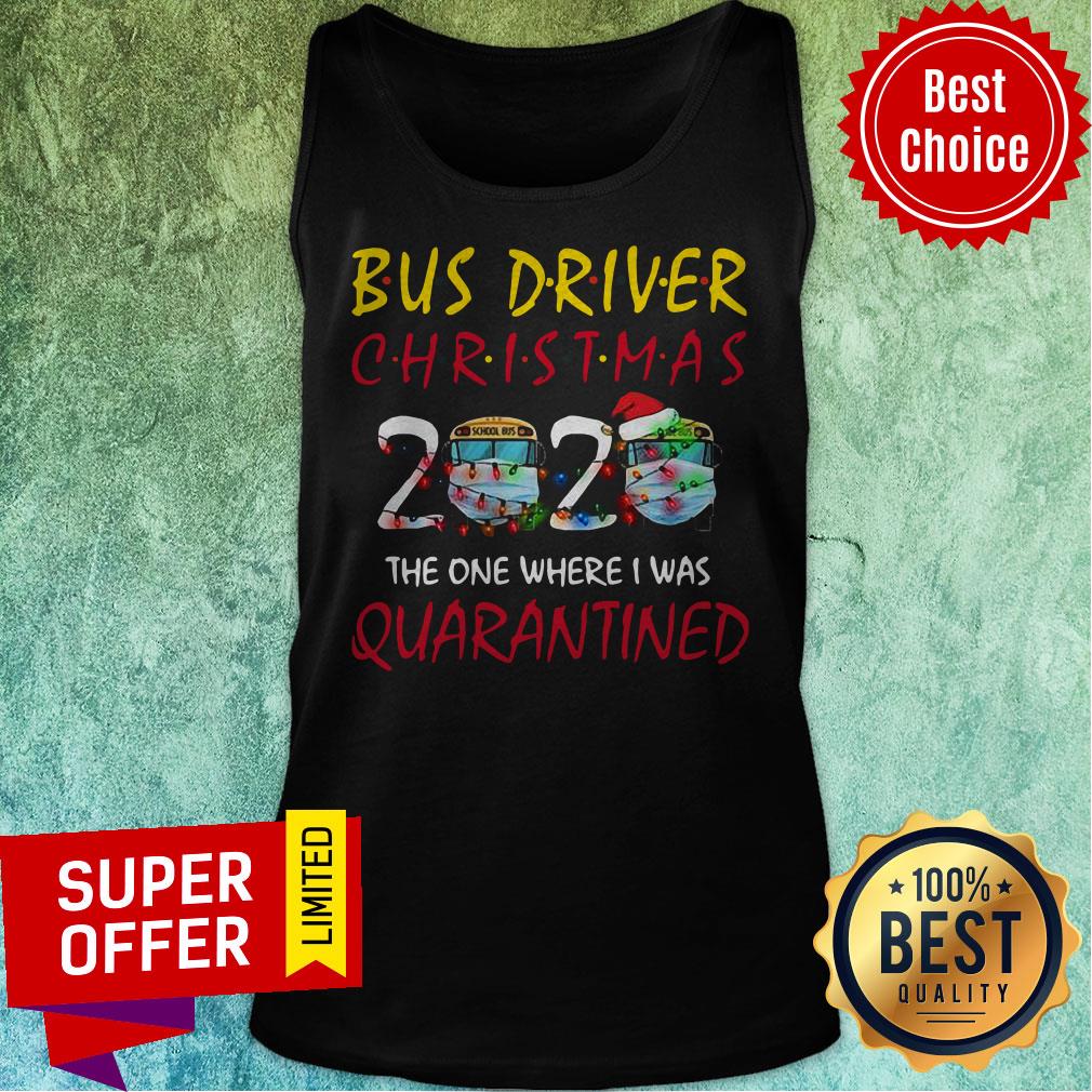 Nice Bus Driver Christmas 2020 The One Where I Was Quarantined Shirt - Image 4
