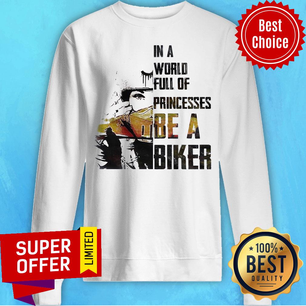 Official In A World Full Of Princesses Be A Biker Shirt - Image 2