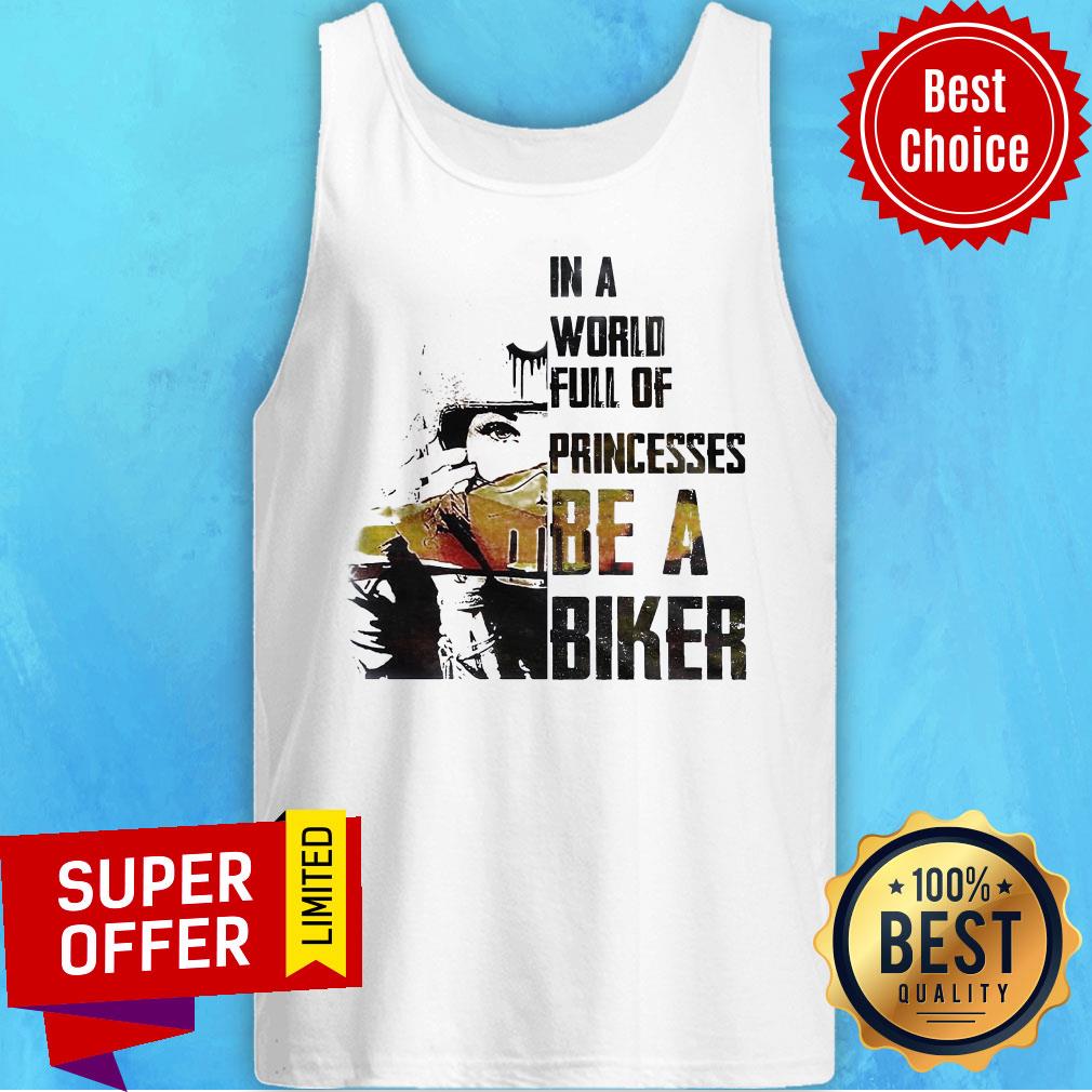 Official In A World Full Of Princesses Be A Biker Shirt - Image 5