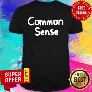 Awesome Common Sense Shirt
