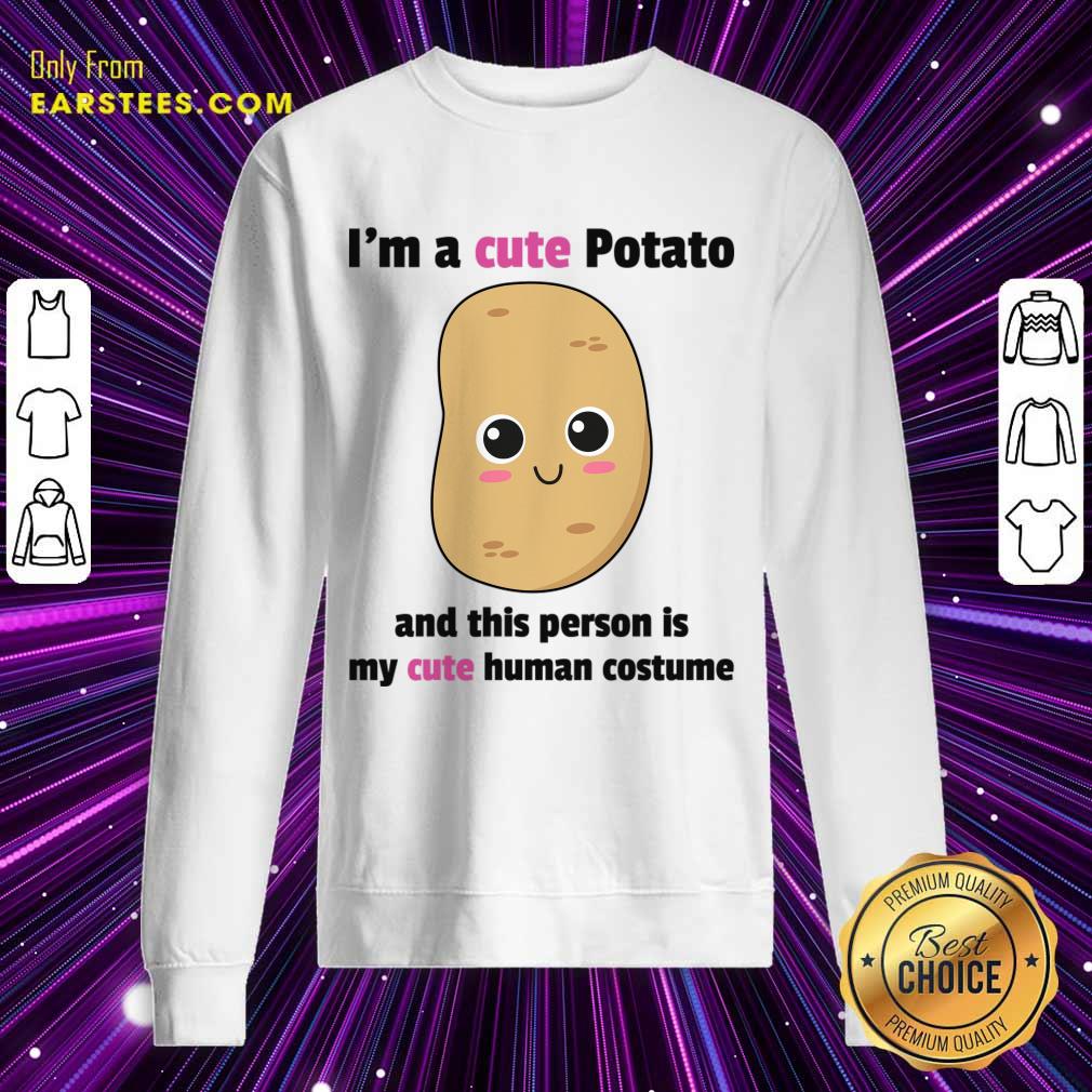 I'm A Cute Potato And This Person Is My Cat Human Costume Shirt - Image 4