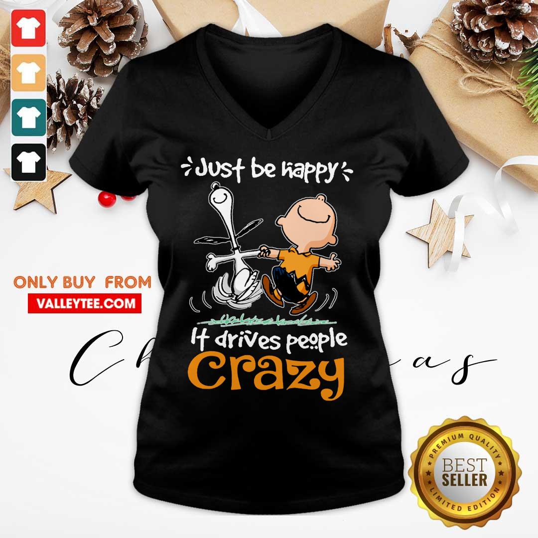 Wicked Snoopy And Charlie Brown Just Be Happy It Drives People Crazy Shirt - Image 3