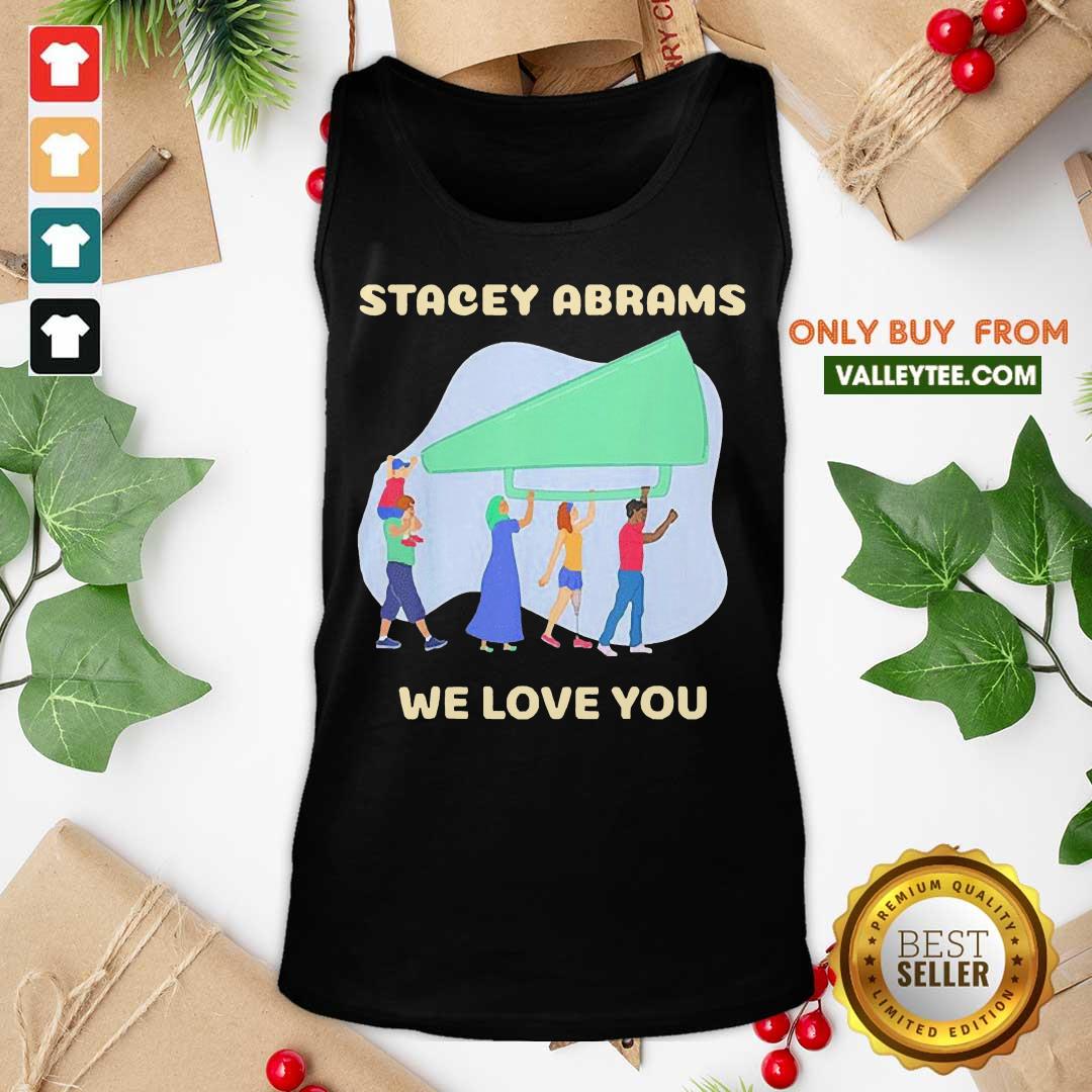 Wonderful Stacey Abrams We Love You Biden Harris Inauguration Shirt - Image 3