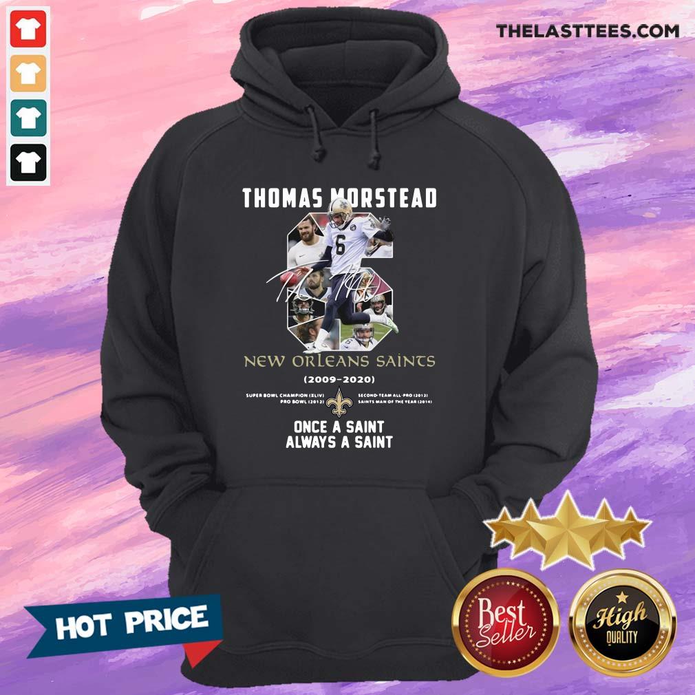Good 6 Thomas Morstead New Orleans Saints 2009 2020 Once A Saint Always A Saint Shirt - Image 4