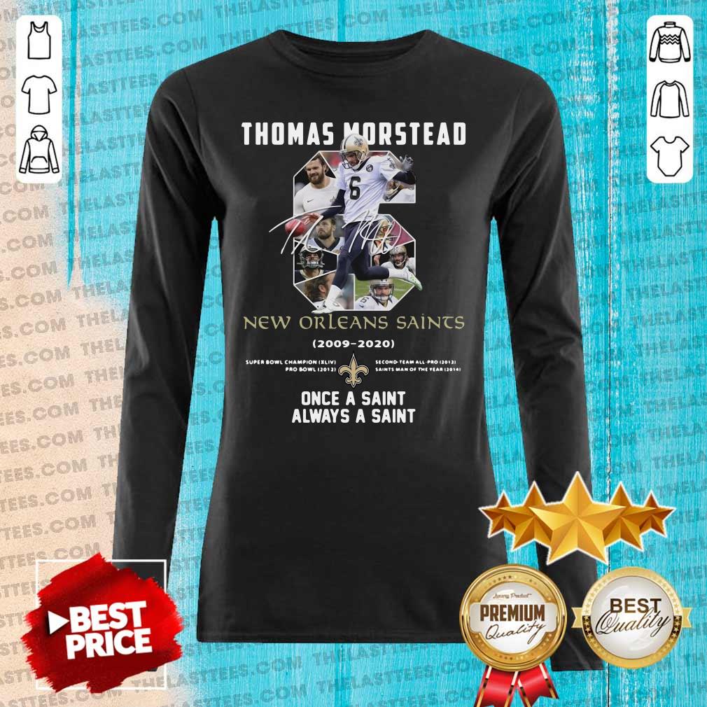 Good 6 Thomas Morstead New Orleans Saints 2009 2020 Once A Saint Always A Saint Shirt - Image 2
