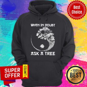 Alternative view of When In Doubt Ask A Tree Shirt