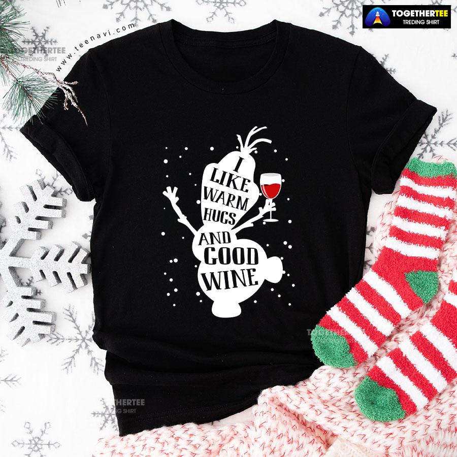 Olaf Snowman Frozen I Like Warm Hugs And Good Wine Christmas T-Shirt