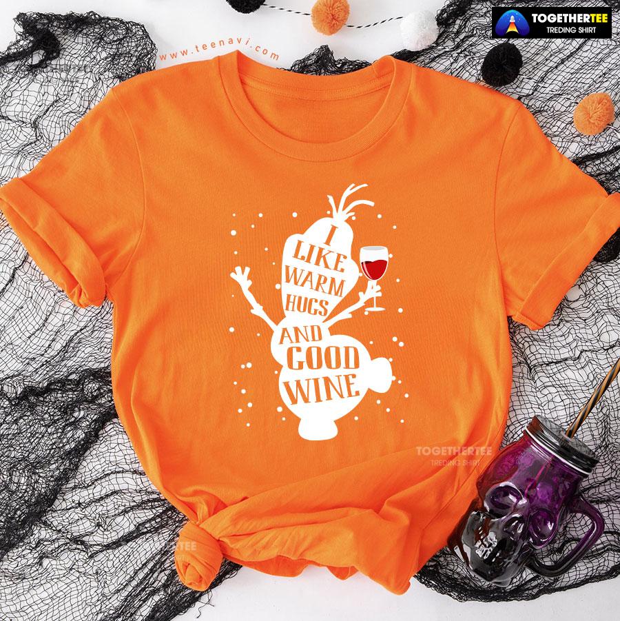 Olaf Snowman Frozen I Like Warm Hugs And Good Wine Christmas T-Shirt - Image 10