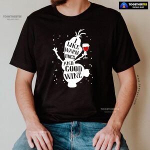 Alternative view of Olaf Snowman Frozen I Like Warm Hugs And Good Wine Christmas T-Shirt