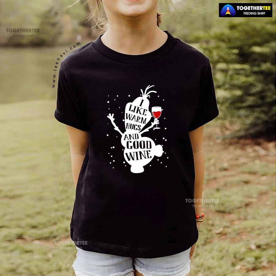 Olaf Snowman Frozen I Like Warm Hugs And Good Wine Christmas T-Shirt - Image 4