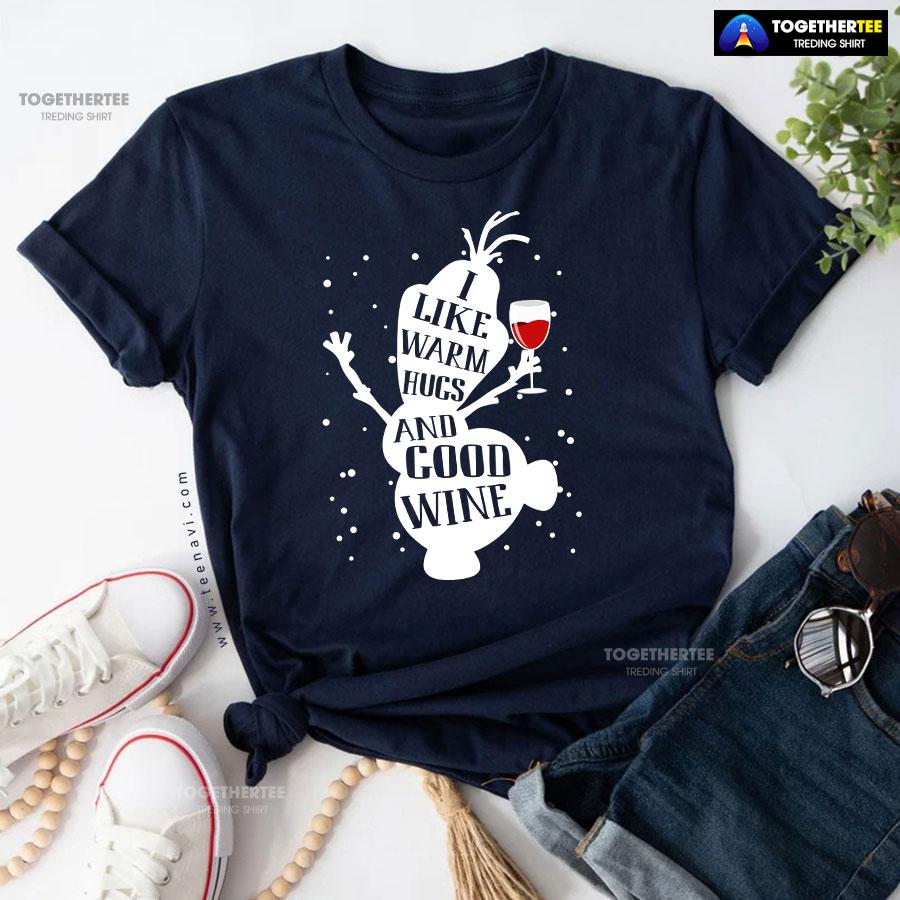 Olaf Snowman Frozen I Like Warm Hugs And Good Wine Christmas T-Shirt - Image 5